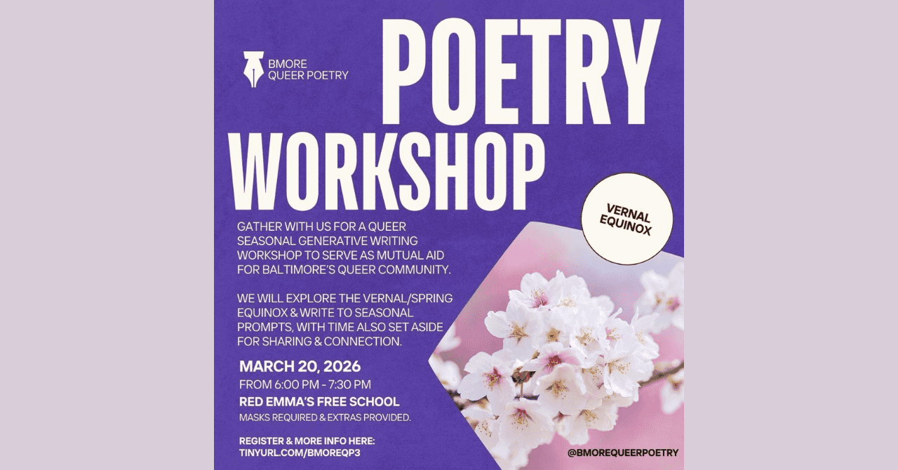 Vernal Equinox Poetry Workshop (Bmore Queer Poetry)