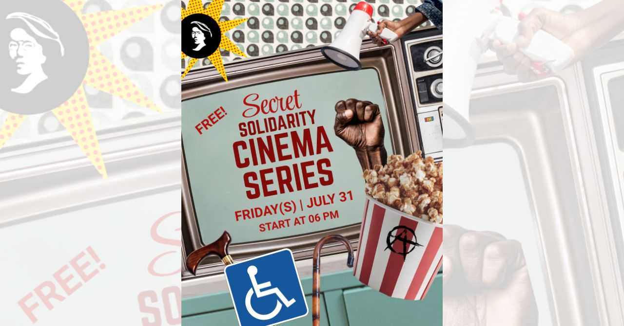 Solidarity Cinema Series: Mystery Movie! (July 31)