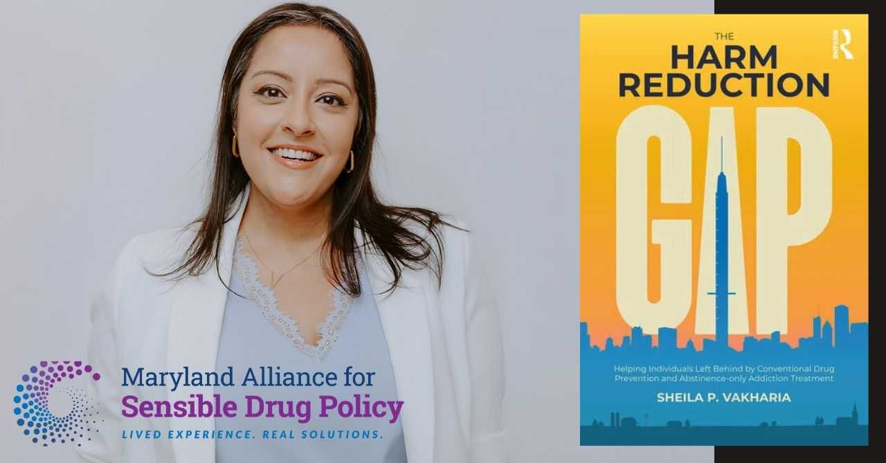 Sheila Vakharia presents "The Harm Reduction Gap" w/ the Maryland Alliance for Sensible Drug Policy