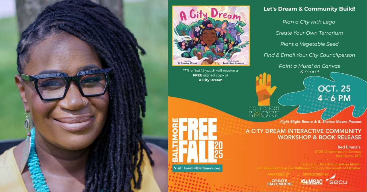 Fight Blight Bmore and B. Sharise Moore present "A City Dream: An Interactive Community Workshop and Book Launch"