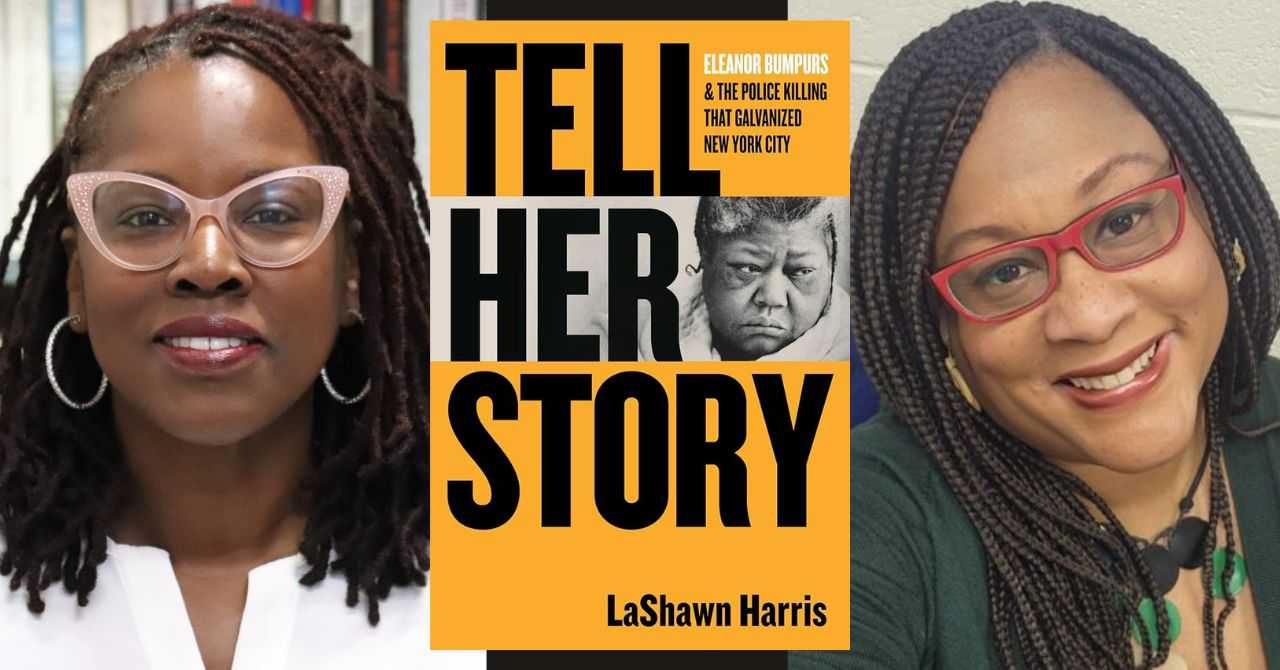 LaShawn D. Harris presents Tell Her Story: Eleanor Bumpers and the Police Killing That Galvanized New York City" in conversation w/ Michelle R. Scott