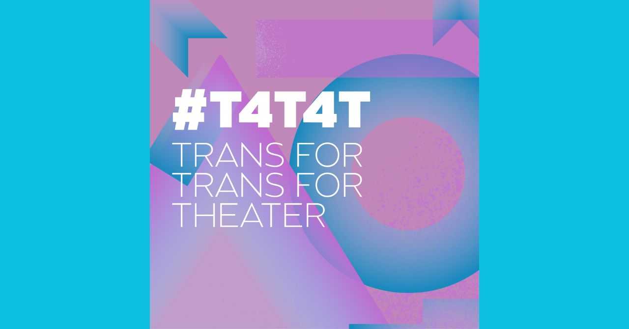 T4T4T: Trans for Trans for Theater Writing Group