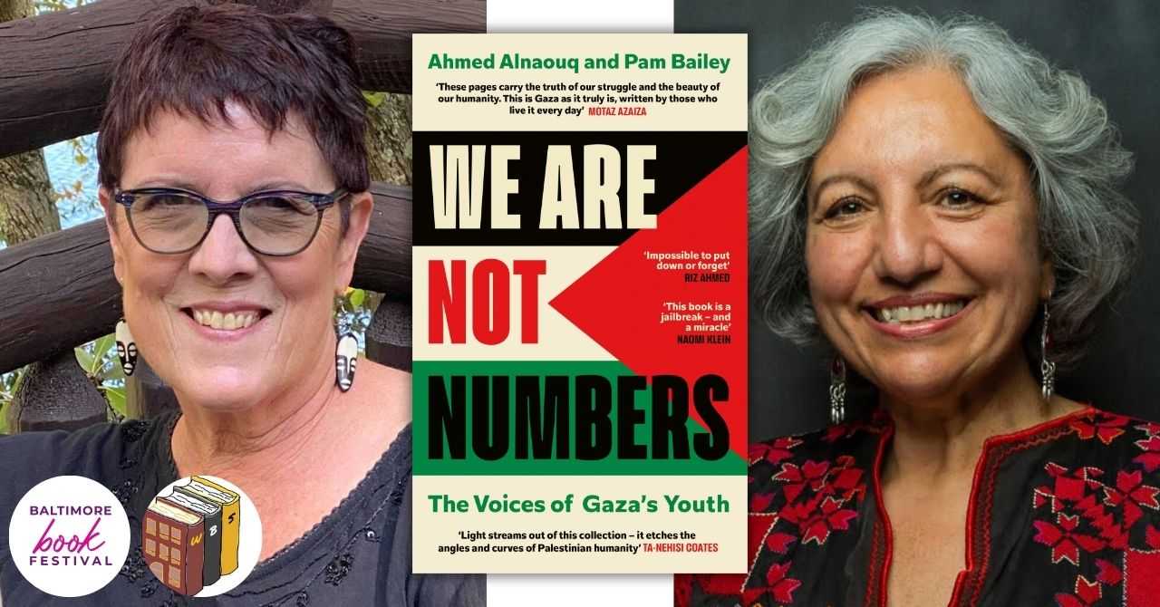 Pam Bailey and Zeina Azzam present "We Are Not Numbers: The Voices of Gaza’s Youth" in collaboration with Writers in Baltimore Schools