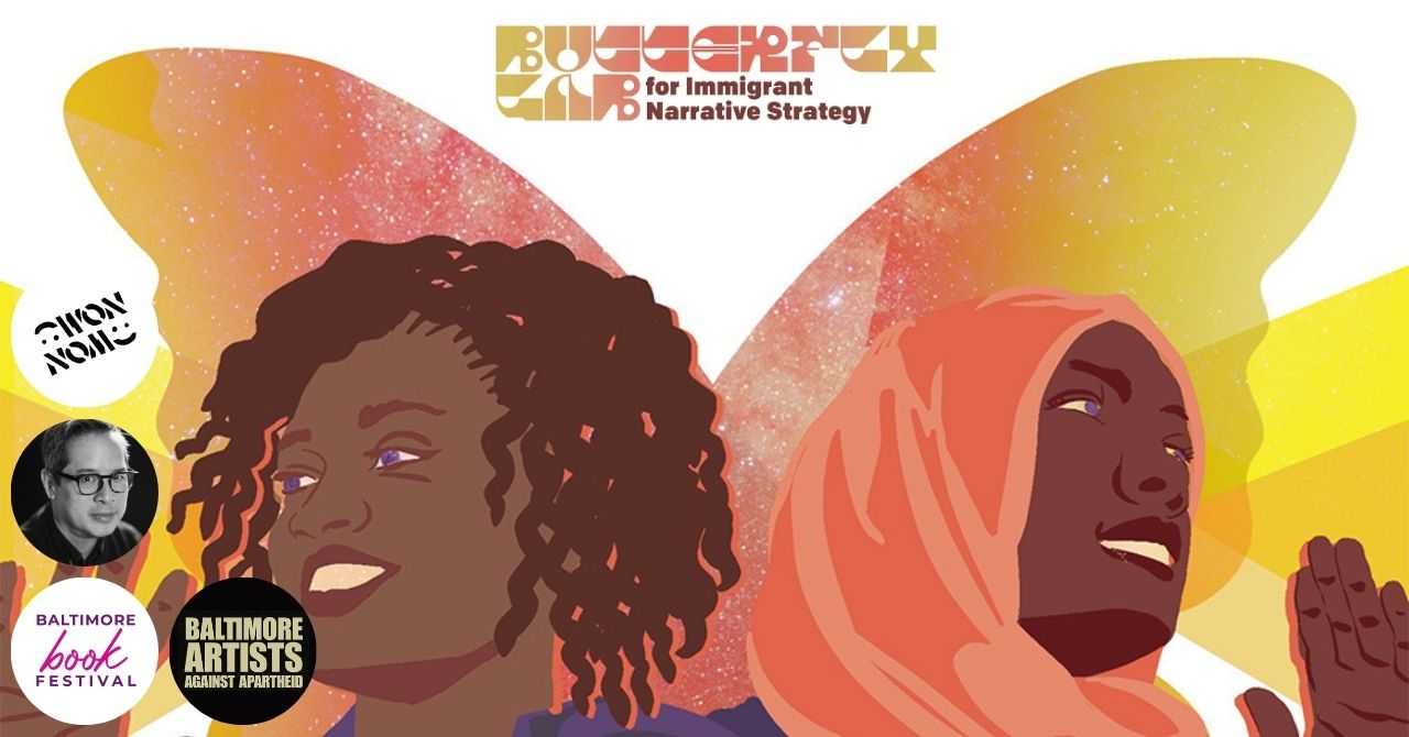 Art & Design for Pro-Immigrant Narratives: The Butterfly Labs Narrative Design Toolkit, in partnership with Baltimore Artists Against Apartheid and NoMüNoMü 
