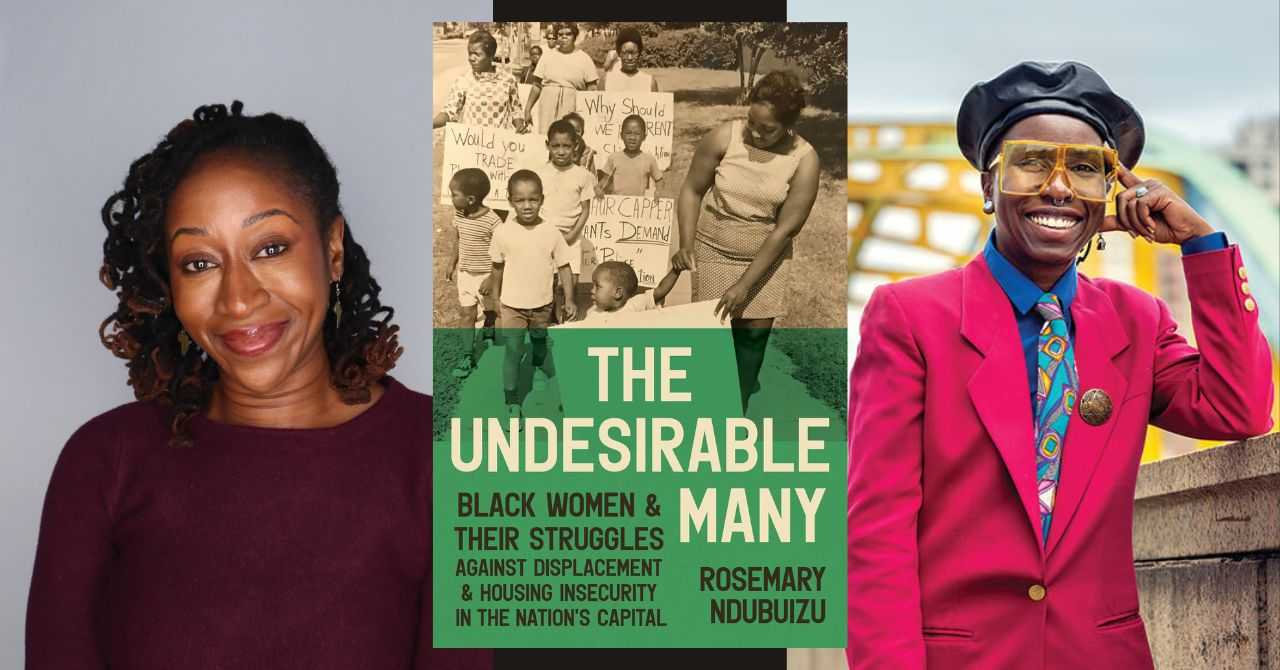 Rosemary Ndubuizu presents "The Undesirable Many: Black Women and Their Struggles against Displacement and Housing Insecurity in the Nation’s Capital" in conversation w/Unique Robinson
