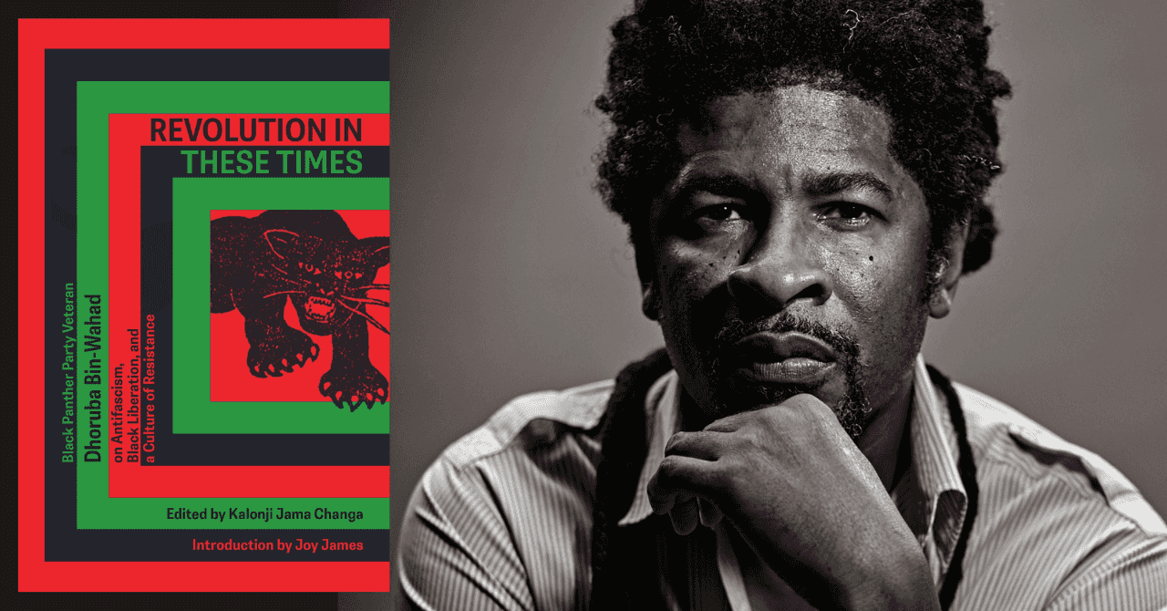 Kalonji Jama Changa presents "Revolution In These Times:
Black Panther Party Veteran Dhoruba Bin Wahad on Antifascism, Black Liberation, and A Culture of Resistance" (POSTPONED)
